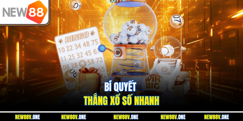 Bí quyết thắng xổ số nhanh