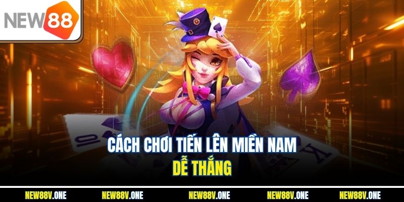 Khởi đầu bằng những lá bài nhỏ để nhanh chóng giải phóng bài trên tay.