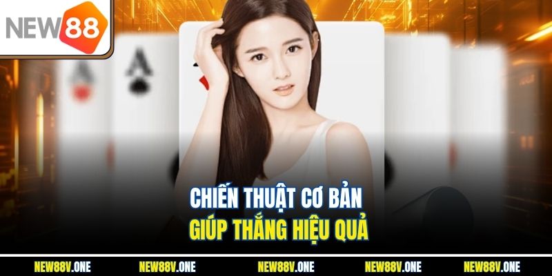 Chiến thuật cơ bản giúp thắng hiệu quả