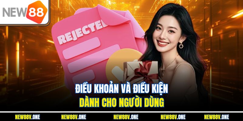 Điều khoản và điều kiện dành cho người dùng