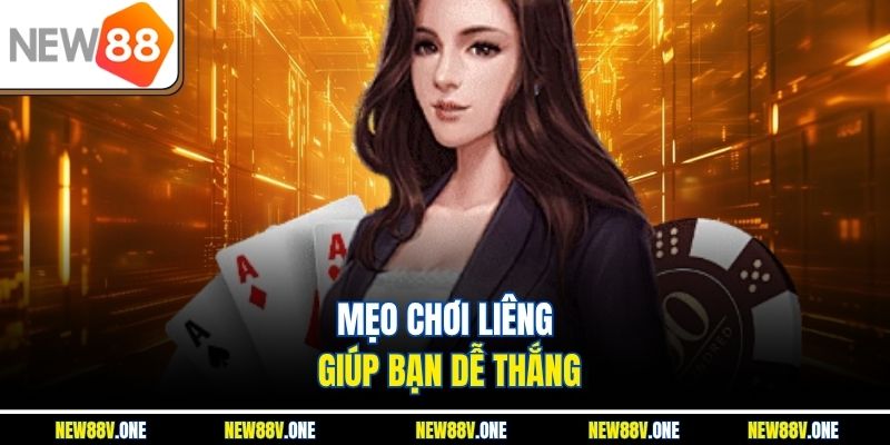 Mẹo chơi Liêng giúp bạn dễ thắng