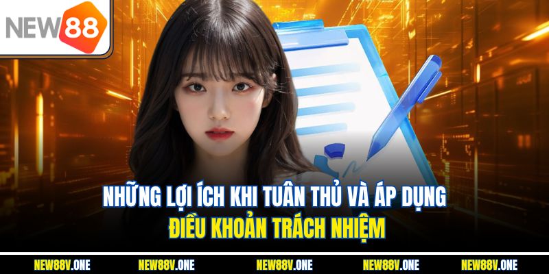 Những lợi ích khi tuân thủ và áp dụng điều khoản trách nhiệm